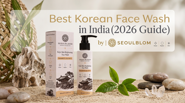 Best Korean Face Wash in India (2026 Guide) | Seoulbloom