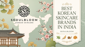 Best Korean Skincare Brands in India | Seoulbloom